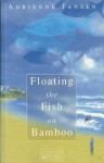 Floating the Fish on Bamboo a novel